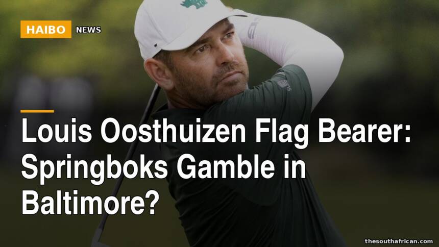 Louis Oosthuizen Flag Bearer: Springboks Gamble in Baltimore?