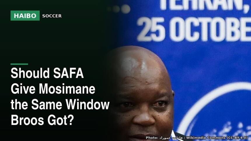 Should SAFA Give Mosimane The Same Window Broos Got?