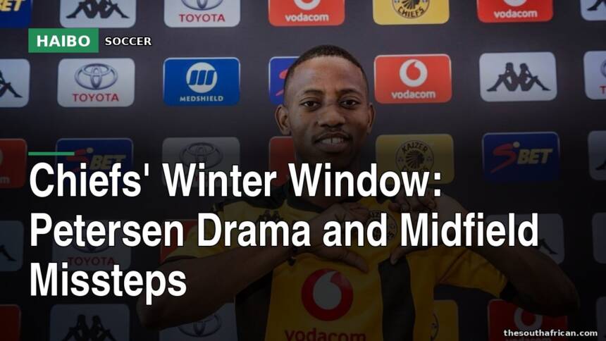 Chiefs' Winter Window: Petersen Drama and Midfield Missteps
