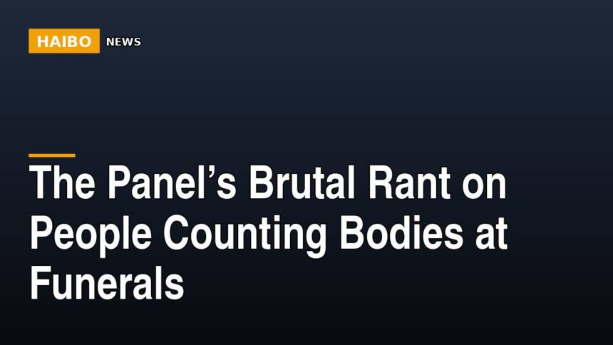 The Panel’s Brutal Rant On People Counting Bodies At Funerals
