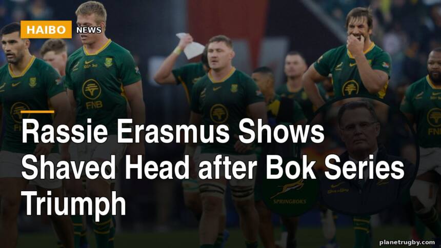 Rassie Erasmus Shows Shaved Head After Bok Series Triumph