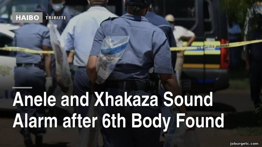 Anele and Xhakaza Sound Alarm After 6th Body Found