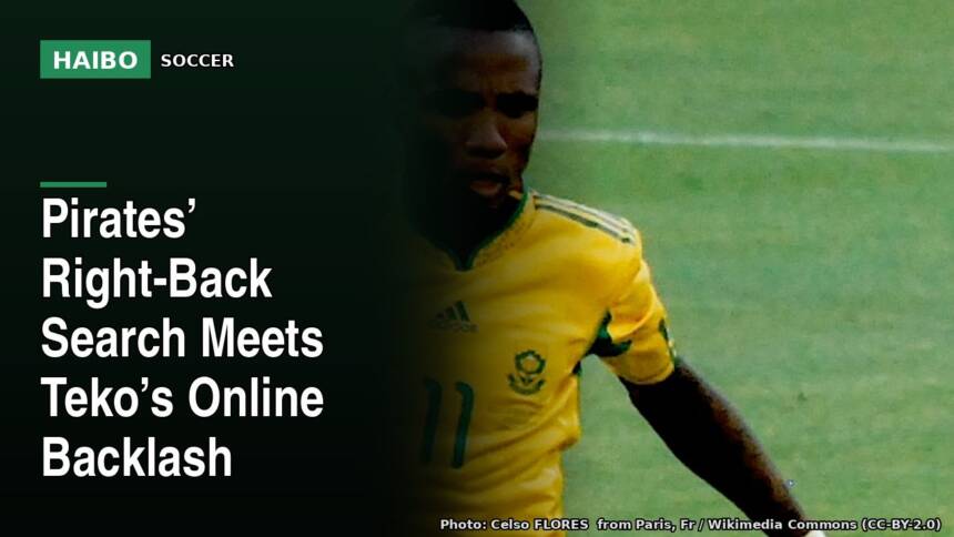 Pirates’ Right-Back Search Meets Teko’s Online Backlash