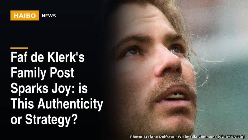 Faf de Klerk's Family Post Sparks Joy: Is This Authenticity or Strategy?