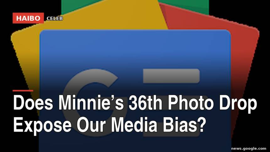 Does Minnie’s 36th Photo Drop Expose Our Media Bias?