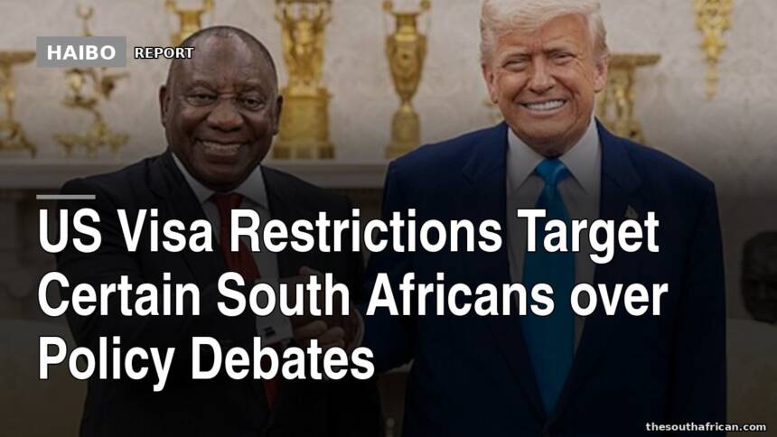 US Visa Restrictions Target Certain South Africans Over Policy Debates