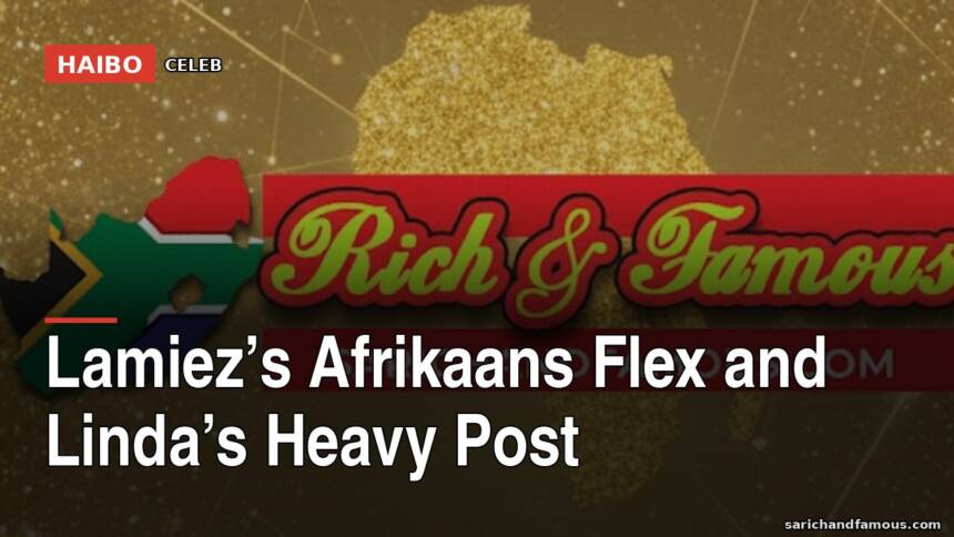 Lamiez’s Afrikaans Flex And Linda’s Heavy Post