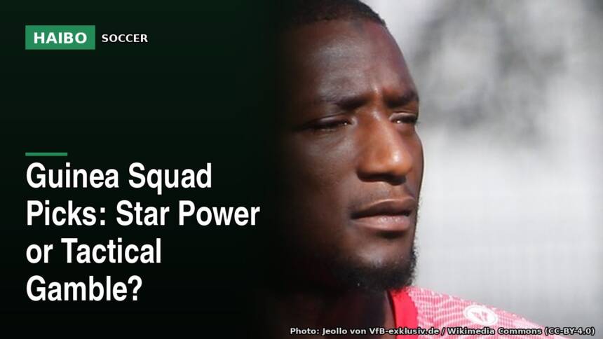 Guinea Squad Picks: Star Power Or Tactical Gamble?