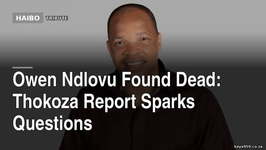 Owen Ndlovu Found Dead: Thokoza Report Sparks Questions