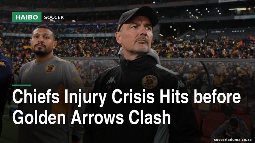 Chiefs Injury Crisis Hits Before Golden Arrows Clash
