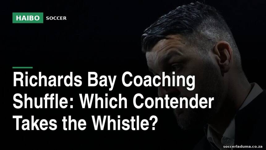 Richards Bay Coaching Shuffle: Which Contender Takes the Whistle?