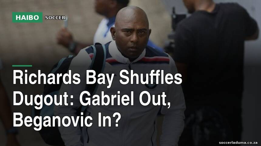 Richards Bay Shuffles Dugout: Gabriel Out, Beganovic In?