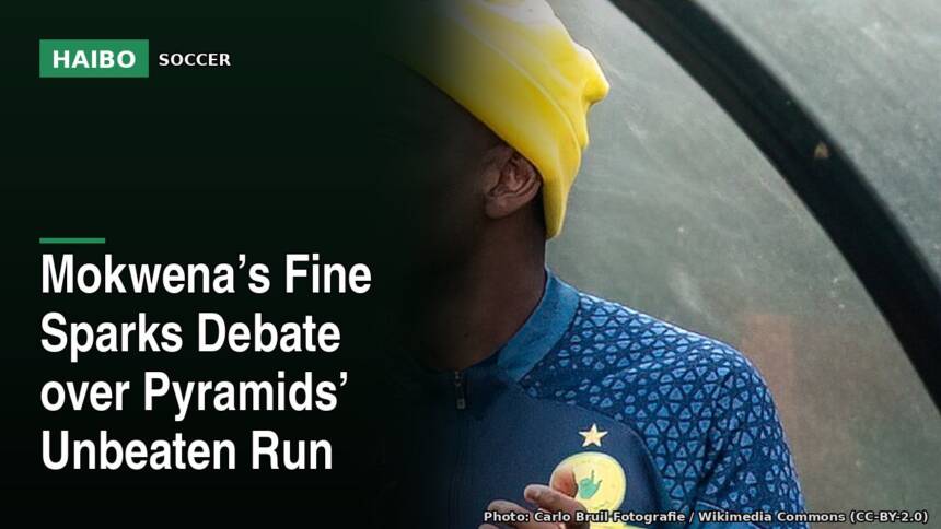 Mokwena’s Fine Sparks Debate Over Pyramids’ Unbeaten Run
