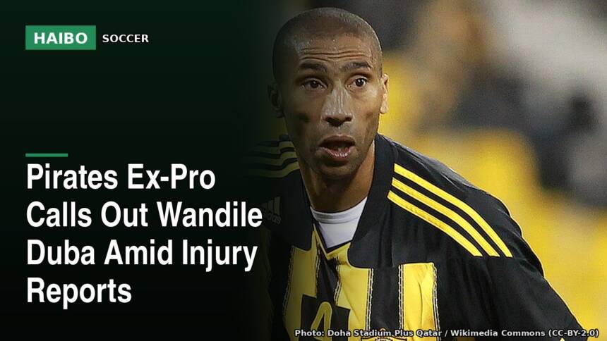 Pirates Ex-Pro Calls Out Wandile Duba Amid Injury Reports