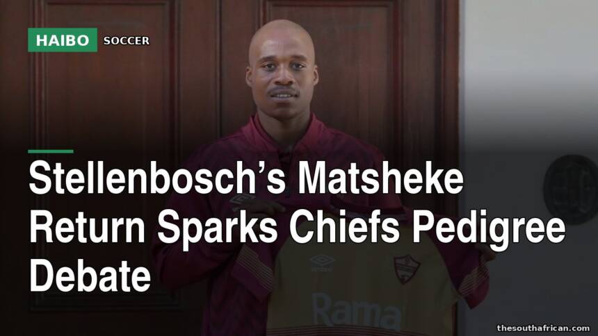 Stellenbosch’s Matsheke Return Sparks Chiefs Pedigree Debate