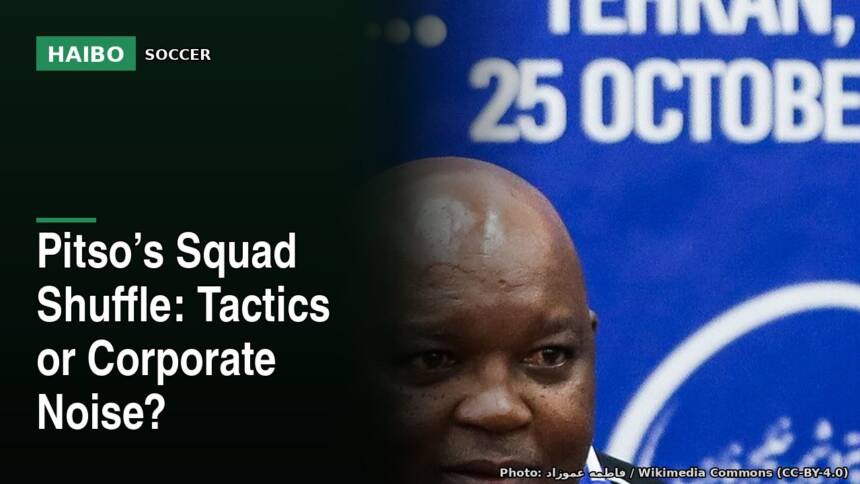 Pitso’s Squad Shuffle: Tactics Or Corporate Noise?