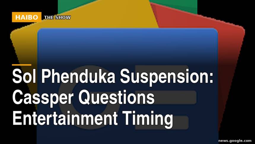 Sol Phenduka Suspension: Cassper Questions Entertainment Timing