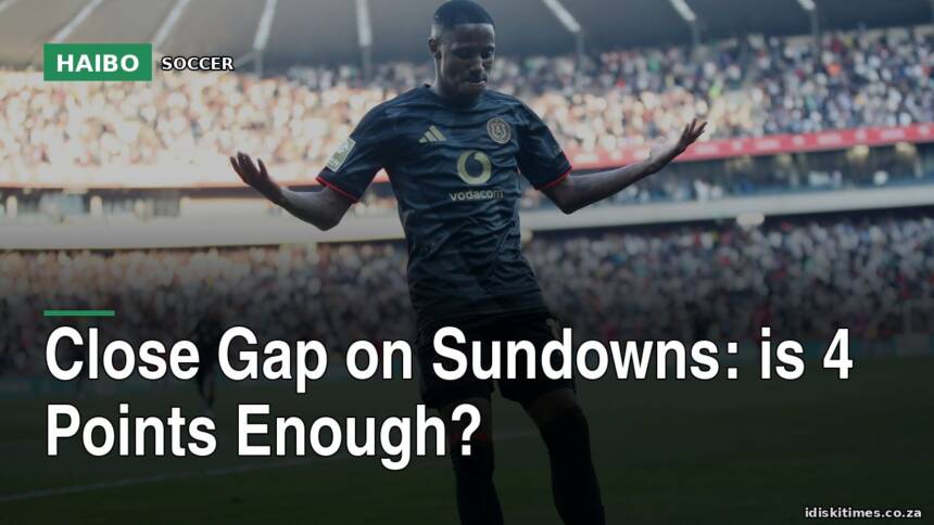 Close Gap on Sundowns: Is 4 Points Enough?