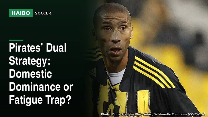 Pirates’ Dual Strategy: Domestic Dominance Or Fatigue Trap?