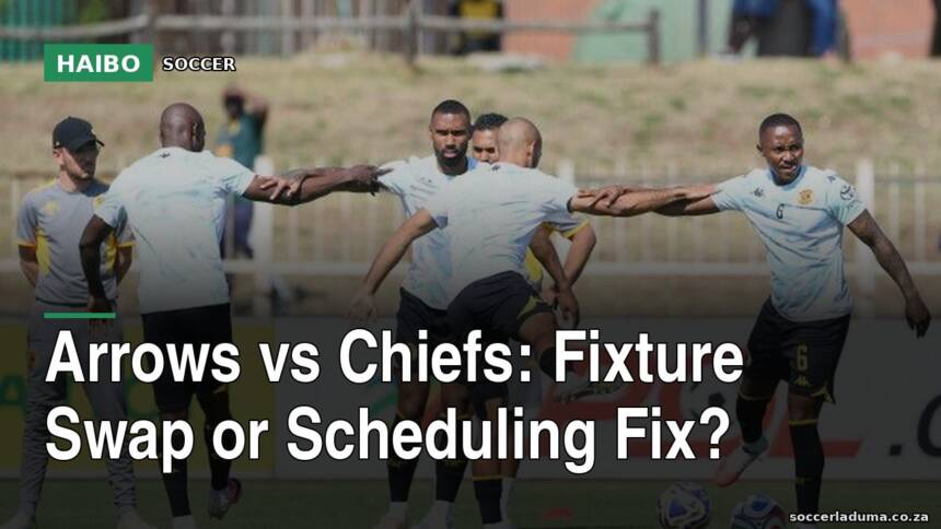 Arrows vs Chiefs: Fixture Swap Or Scheduling Fix?