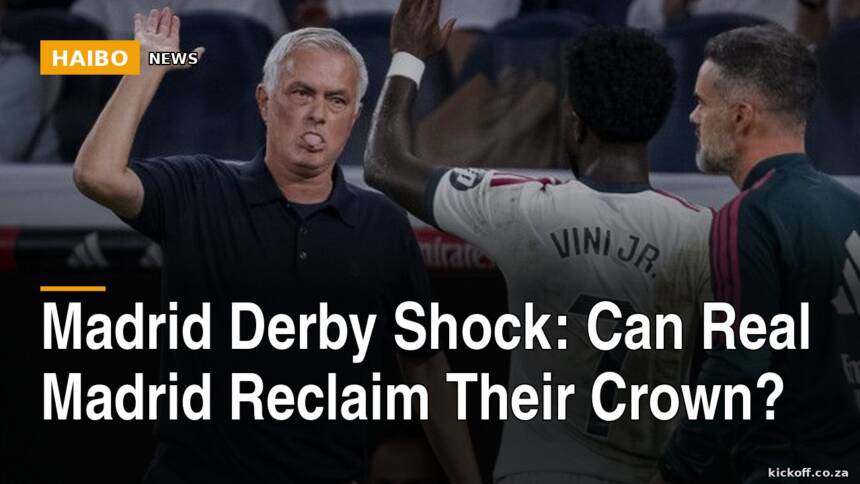 Madrid Derby Shock: Can Real Madrid Reclaim Their Crown?