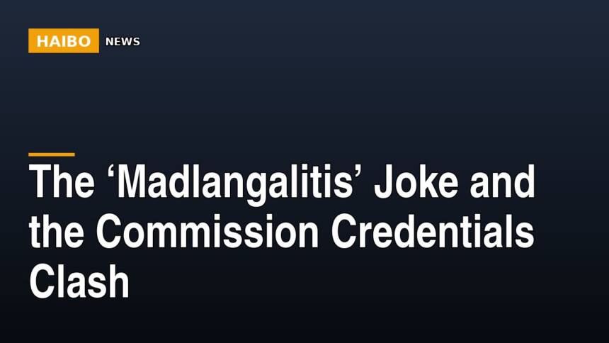The ‘Madlangalitis’ Joke And The Commission Credentials Clash