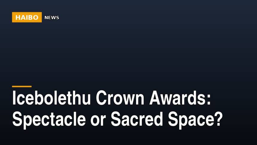 Icebolethu Crown Awards: Spectacle Or Sacred Space?