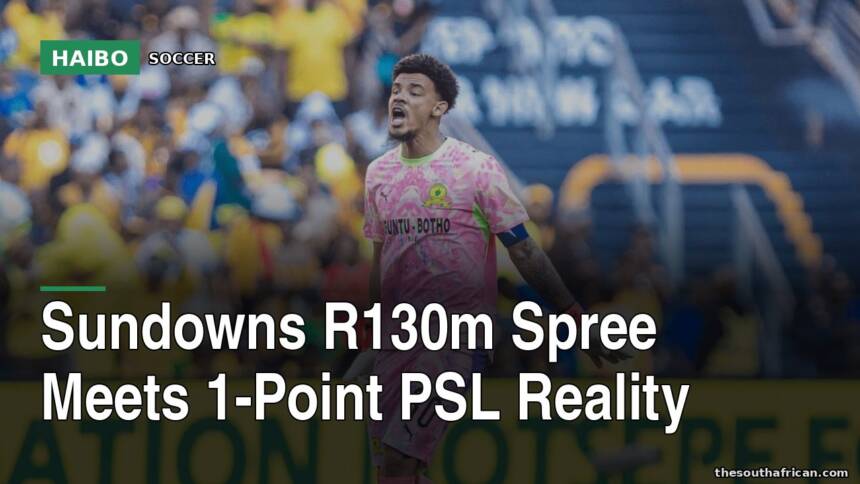 Sundowns R130m Spree Meets 1-Point PSL Reality