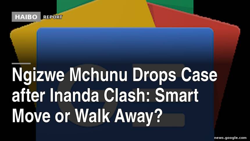 Ngizwe Mchunu Drops Case After Inanda Clash: Smart Move Or Walk Away?