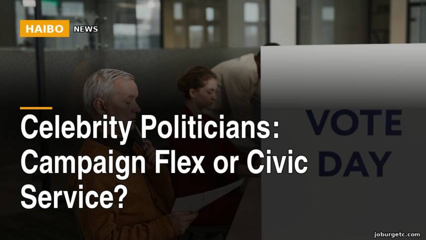 Celebrity Politicians: Campaign Flex Or Civic Service?