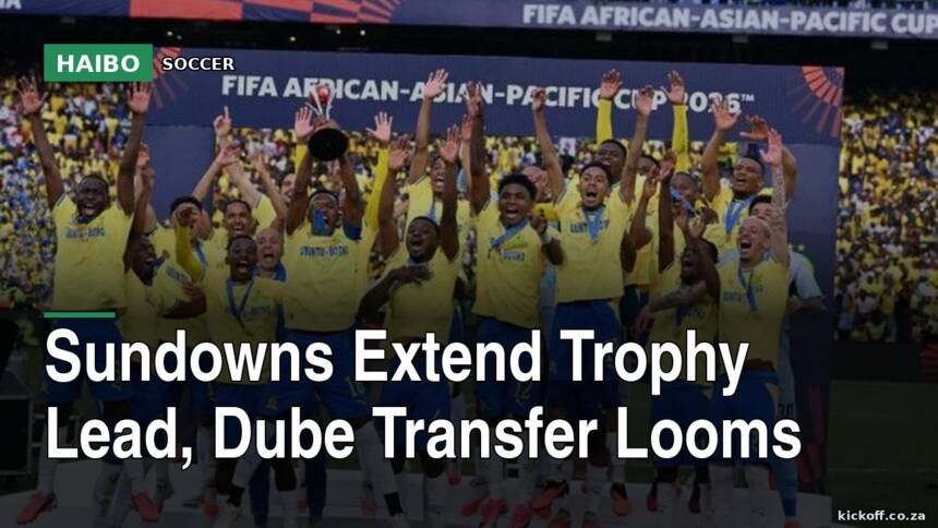 Sundowns Extend Trophy Lead, Dube Transfer Looms
