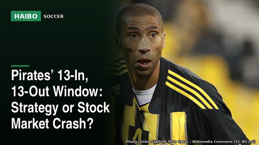Pirates’ 13-In, 13-Out Window: Strategy Or Stock Market Crash?