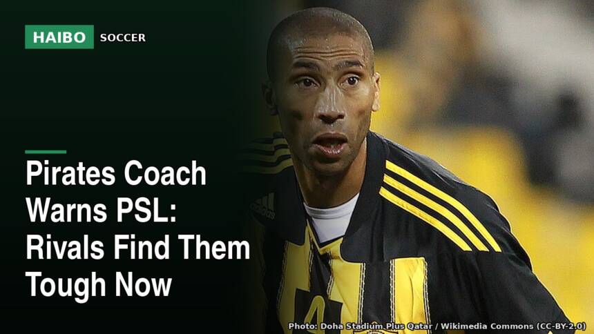 Pirates Coach Warns PSL: Rivals Find Them Tough Now