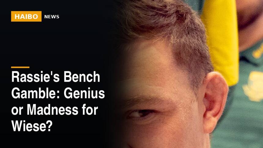Rassie's Bench Gamble: Genius Or Madness For Wiese?