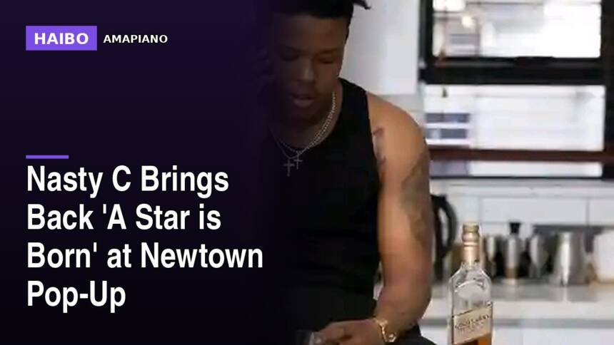 Nasty C Brings Back 'A Star Is Born' At Newtown Pop-Up