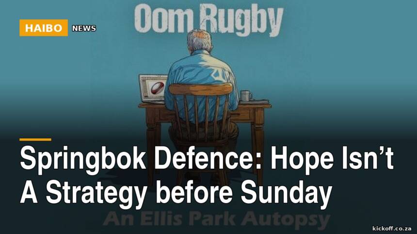 Springbok Defence: Hope Isn’t A Strategy Before Sunday