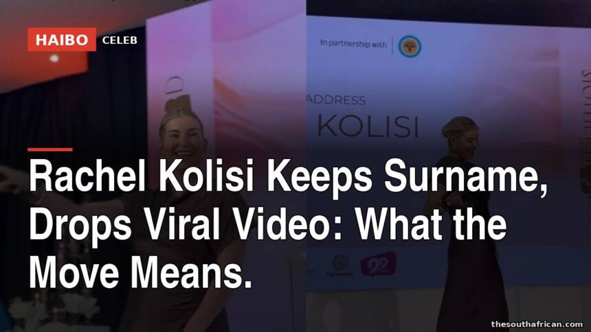 Rachel Kolisi Keeps Surname, Drops Viral Video: What The Move Means.