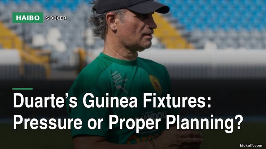Duarte’s Guinea Fixtures: Pressure Or Proper Planning?