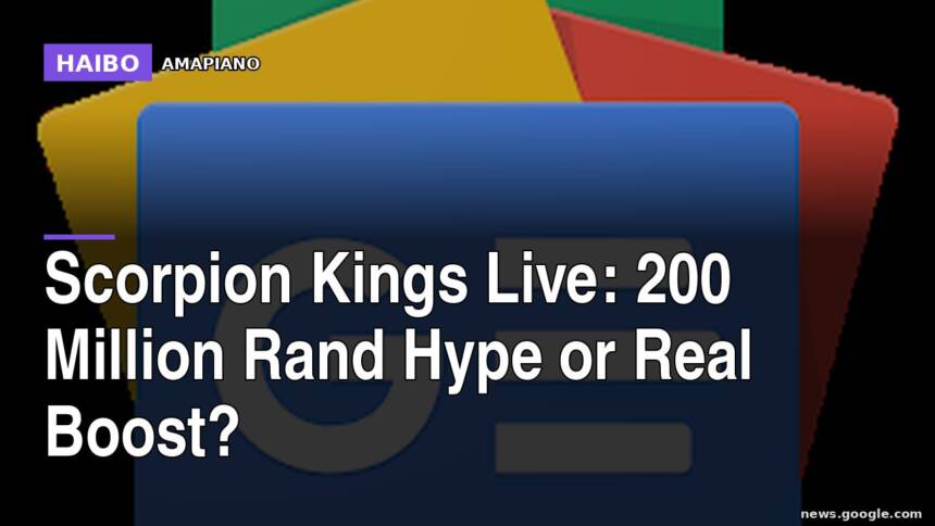 Scorpion Kings Live: 200 Million Rand Hype or Real Boost?