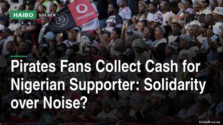Pirates Fans Collect Cash for Nigerian Supporter: Solidarity Over Noise?