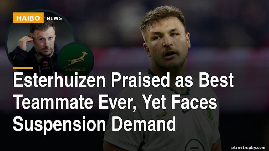 Esterhuizen Praised as Best Teammate Ever, Yet Faces Suspension Demand